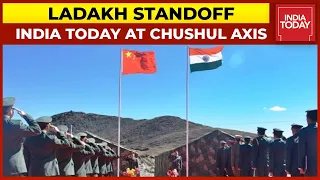 India Vs China Standoff | India Today's Exclusive Report From Chushul Axis Near LAC