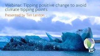 IES Webinar: Tipping positive change to avoid climate tipping points