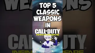 TOP 5 CLASSIC WEAPONS IN INFINITE WARFARE! | Call of Duty Shorts