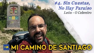 Mi Camino de Santiago Francés | #4 Sin Cuesta No Hay Paraíso: León - O Cebreiro | Xacobeo Post-Covid