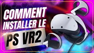 Tuto PS VR2 - installation et réglages