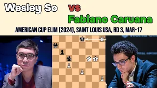 Wesley So vs Fabiano Caruana || American Cup Elim (2024), Saint Louis USA, rd 3, Mar-17