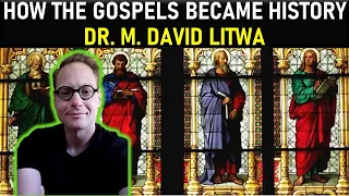 How The Gospels Became History - Dr. M. David Litwa