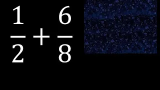 1/2 mas 6/8 . Suma de fracciones heterogeneas , diferente denominador 1/2+6/8