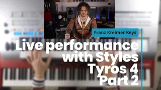 Live Performance with Styles - Yamaha Tyros 4 - Part 2