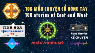 100 mẩu chuyện cổ Đông Tây (TINH HOA.P1)-100 stories of East and West (Quintessence.P1)