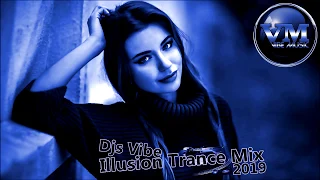 Djs Vibe - Illusion Trance Mix 2019 (Session)