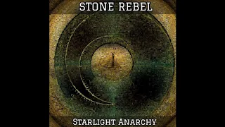 Stone Rebel - Starlight Anarchy (Full Album 2019)