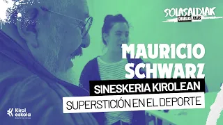 🙃 Mauricio Schwarz ➡️ Superstición en el deporte | Kirol Eskola