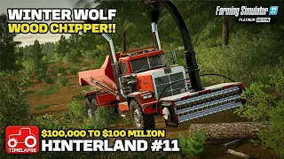 WOOD CHIPPING BEAST!!!  [Hinterland $100,000 To $100 Million] FS22 Timelapse # 11