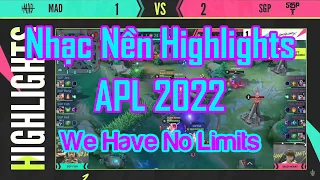 TOP | Nhạc Nền Highlights APL 2022 | Arena of Valor Premier League 2022 | We Have No Limits