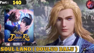 Episode 140 | Soul Land ( Douluo Dalu ) | Alur cerita donghua terbaru dan terbaik