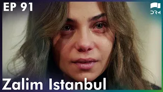 Zalim Istanbul - Episode 91 | Turkish Drama | Ruthless City | Urdu Dubbing | RP1Y