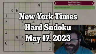 NYT Hard Sudoku May 17, 2023 - Walkthrough Solve