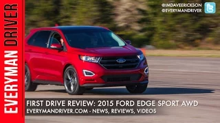 Here's the 2015 Ford Edge Sport AWD on Everyman Driver