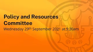Policy and Resources Committee (29th September 2021 at 9:30am)