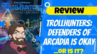 TROLLHUNTERS: DEFENDERS OF ARCADIA (PS4/SWITCH/XBOX) is okay | REVIEW