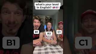 What's your level in English:  A1 A2  B1 B2  C1 C2  Check this video!
