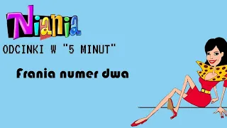 ODCINKI W "5 MINUT": s02odc08 "Frania numer dwa" | Z Archiwum Niani Frani