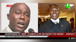 Sex For Grades Scandal: Suspension Of Prof. Gympo & Dr. Butakor Too Harsh  -  Kokofu