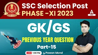SSC Selection Post Phase 11 | GK/GS by Pawan Moral | Polity | Previous Year Question Part 15