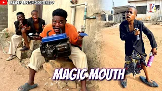 MAGIC MOUTH (Izah Funny Comedy)(Episode 170)