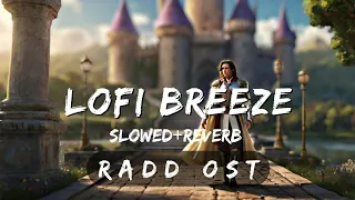 RADD OST | Asim Azhar| Hiba Bukhari |  Shehreyar Munawar | ARY Digital |Slowed+ Reverb | Lofi Breeze