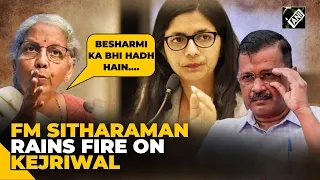 “There is a limit to shamelessness...” Nirmala Sitharaman blasts Kejriwal over Maliwal assault case