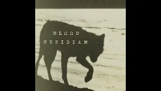 BLOOD MERIDIAN - Unauthorized Soundtrack to the Greatest Movie Never Made