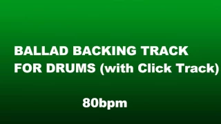 BALLAD BACKING TRACK (For DRUMS with Click Track, 80bpm)