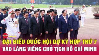 Cập nhật hình ảnh Đại biểu Quốc hội dự kỳ họp thứ 7 vào lăng viếng Chủ tịch Hồ Chí Minh | Tin24h