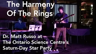 Harmony of the Rings: Matt Russo at the Ontario Science Centre’s Saturn-Day Star Party
