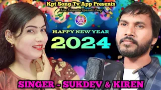 Happy_New_Year_2024 | Singer Sukdev & Kiren | Kpt_Song_Tv_App