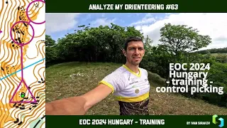 Analyze My Orienteering #63 - EOC 2024 Training - Hungary (2024-05-18)