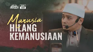 Ceramah Penuh - 'Manusia Hilang Kemanusiaan' | Ustaz Wadi Annuar