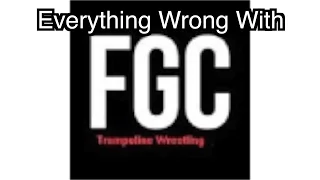 Everything Wrong With FGC Wrestling