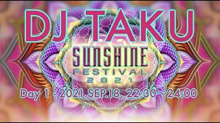 01 DJ TAKU【SUNSHINE FESTIVAL 2022】SEP.18,22:30~24:00, Naeba,JP