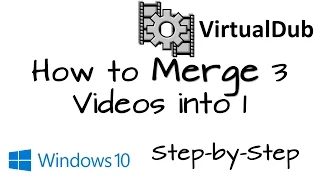 How to Merge 3 Videos into 1 with VirtualDub | Windows 10 How-To