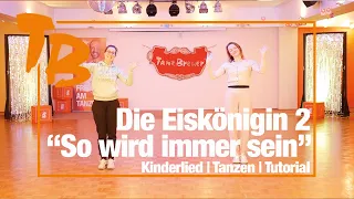 Frozen 2 - Kindertanz - Disney Eiskönigin 2 - Elsa - "So wird´s immer sein" | Tanzen für Kinder