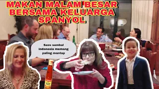 MAKAN MALAM BESAR BERSAMA KELUARGA SPANYOL | SEMUA SUKA SAOS SAMBAL INDONESIA