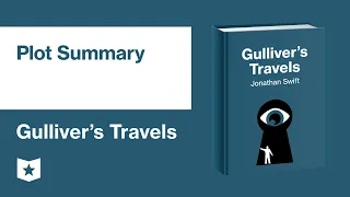 Gulliver's Travels by Jonathan Swift | Plot Summary