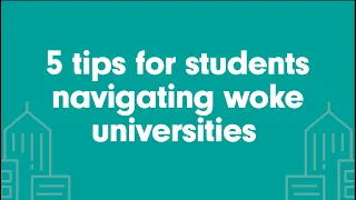 5 tips for students navigating woke universities