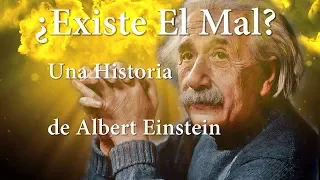 "Existe El Mal". Una Historia de Albert Einstein