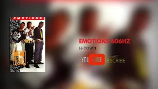 EMOTIONS ~ {D#5= 606Hz} ~ H- Town [Official Audio]