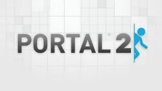 Portal 2 (Прохождение карт) [Part:1]