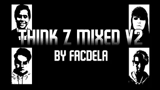 THINK Z MIXED V2 (facdela's take)