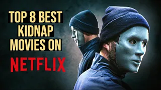 TOP 8 BEST KIDNAP/HOSTAGE SERIES AND MOVIES ON NETFLIX TO WATCH NOW!