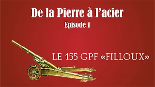 Le canon de 155mm GPF "Filloux", l'excellence de l'artillerie française