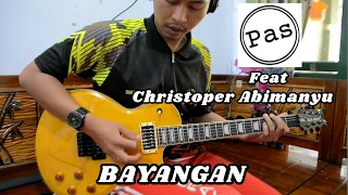 Pas Band Feat Christoper Abimanyu - Bayangan (Guitar Cover)