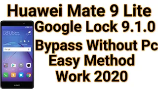 Huawei Mate 9 Lite 9.0 Frp/Google Lock Bypass Without Pc 2020 | New Method All Huawei Frp 2020
